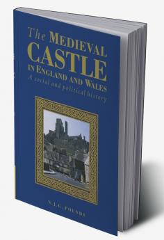 The Medieval Castle in England and Wales