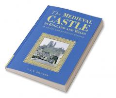 The Medieval Castle in England and Wales