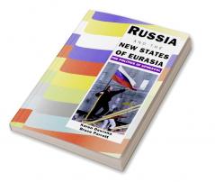 Russia and the New States of Eurasia