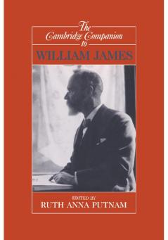 The Cambridge Companion to William James