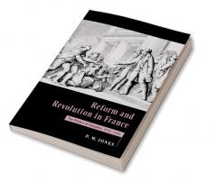 Reform and Revolution in France