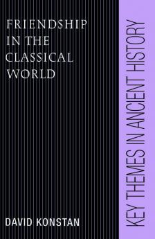Friendship in the Classical World