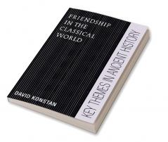 Friendship in the Classical World