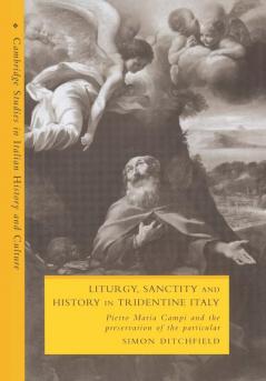 Liturgy Sanctity and History in Tridentine             Italy