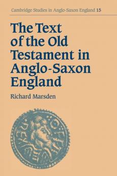 The Text of the Old Testament in Anglo-Saxon England
