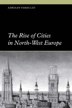 The Rise of Cities in North-West Europe