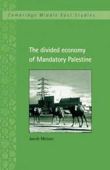 The Divided Economy of Mandatory Palestine