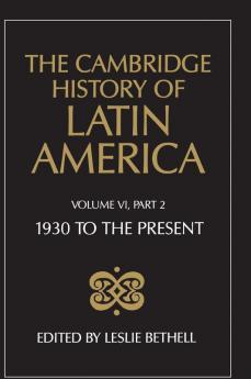 The Cambridge History of Latin America Vol 6