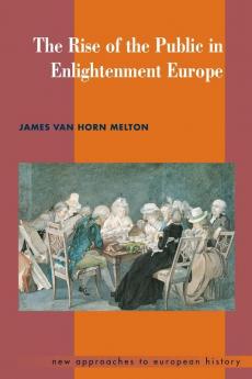 The Rise of the Public in Enlightenment Europe
