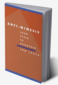 Anti-Mimesis from Plato to Hitchcock