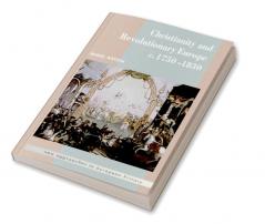 Christianity and Revolutionary Europe 1750-1830