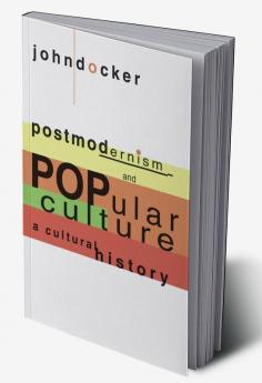 Postmodernism and Popular Culture