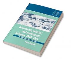 Government Industry and Rearmament in Russia 1900 1914