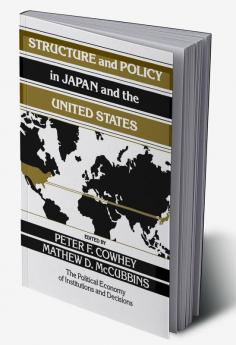 Structure and Policy in Japan and the United             States