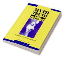 Myth Truth and Literature