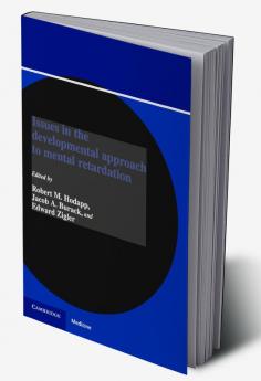 Issues in the Developmental Approach to Mental Retardation