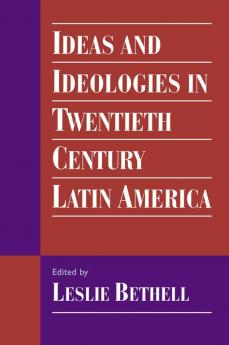 Ideas and Ideologies in Twentieth-Century Latin America