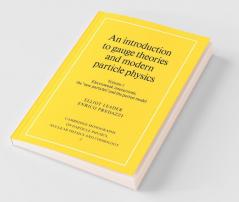 An Introduction to Gauge Theories and Modern Particle Physics