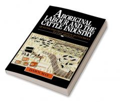 Aboriginal Labour and the Cattle Industry