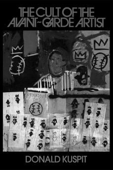 The Cult of the Avant-Garde Artist