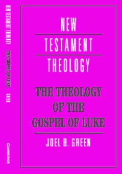 The Theology of the Gospel of Luke