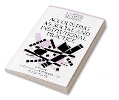 Accounting as Social and Institutional Practice