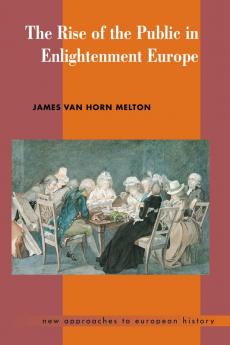 The Rise of the Public in Enlightenment Europe