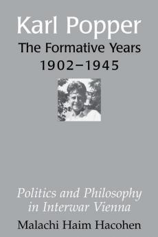 Karl Popper - The Formative Years 1902 1945