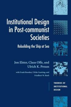 Institutional Design in Post-Communist Societies