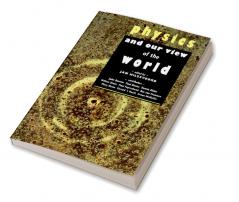 Physics and Our View of the World