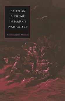 Faith as a Theme in Mark's Narrative