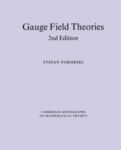 Gauge Field Theories (Cambridge Monographs on Mathematical Physics)