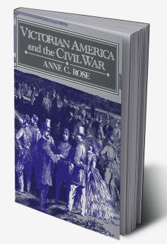 Victorian America and the Civil War