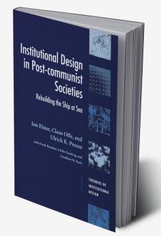 Institutional Design in Post-Communist Societies