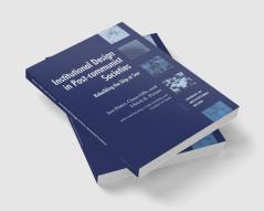 Institutional Design in Post-Communist Societies