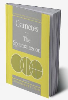 Gametes - The Spermatozoon