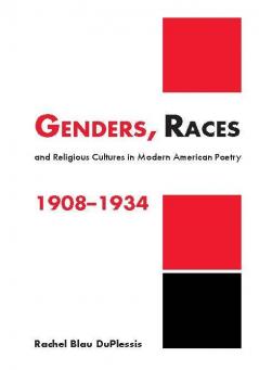 Genders Races and Religious Cultures in Modern American Poetry 1908 1934