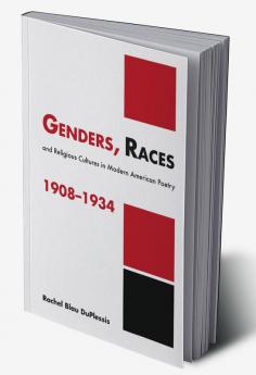Genders Races and Religious Cultures in Modern American Poetry 1908 1934