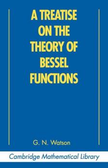 A Treatise on the Theory of Bessel Functions