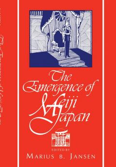 The Emergence of Meiji Japan