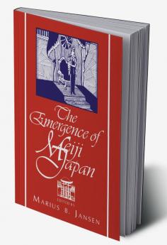The Emergence of Meiji Japan