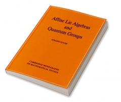 Affine Lie Algebras and Quantum Groups