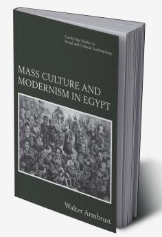 Mass Culture and Modernism in Egypt
