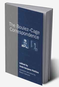 The Boulez-Cage Correspondence