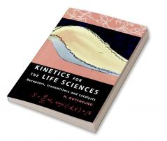Kinetics for the Life Sciences