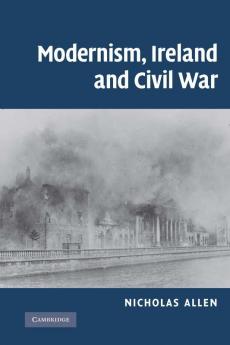 Modernism Ireland and Civil War