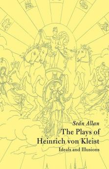 The Plays of Heinrich Von Kleist