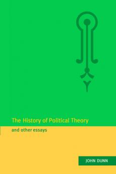 The History of Political Theory and Other             Essays
