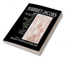 Harriet Jacobs and Incidents in the Life of a Slave Girl