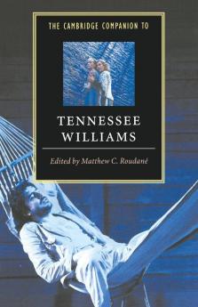 The Cambridge Companion to Tennessee Williams